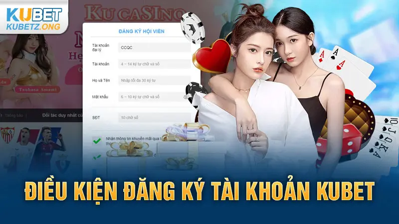 Điều kiện đăng ký tài khoản Kubet