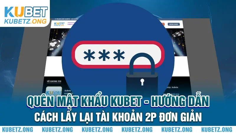 Quên Mật Khẩu Kubet