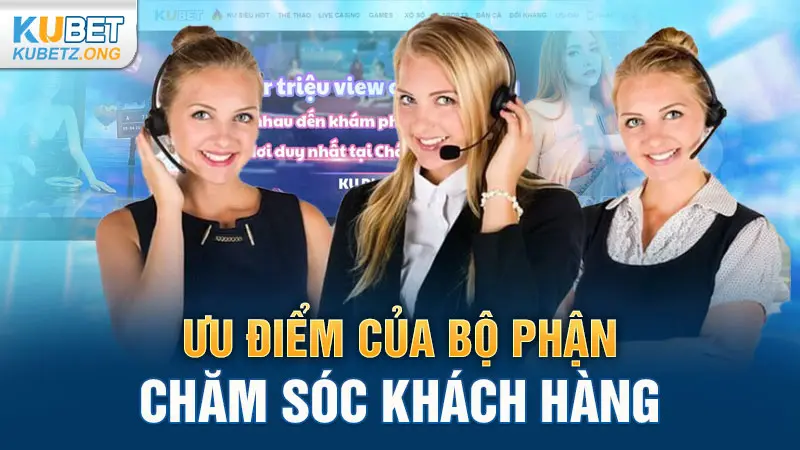 Ưu điểm của bộ phận chăm sóc khách hàng