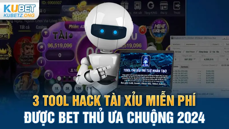 3 tool hack Tài Xỉu miễn phí được bet thủ ưa chuộng 2024