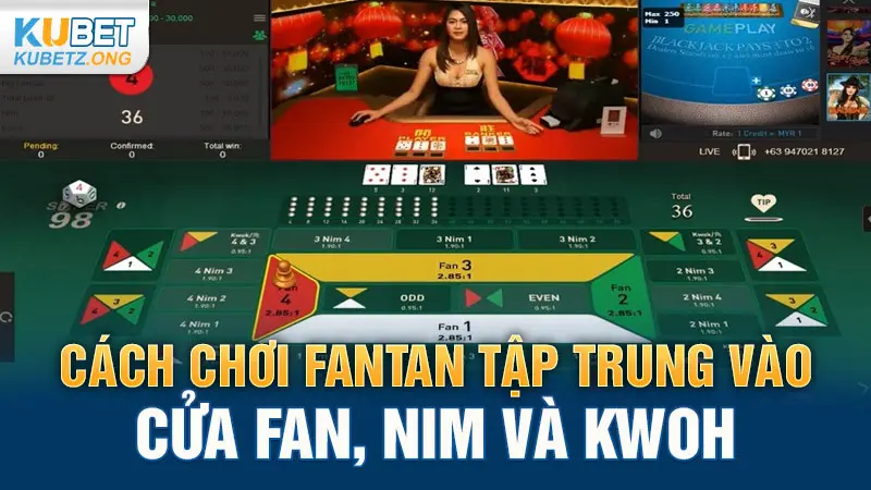 Cách chơi Fantan tập trung vào cửa Fan, Nim và Kwoh