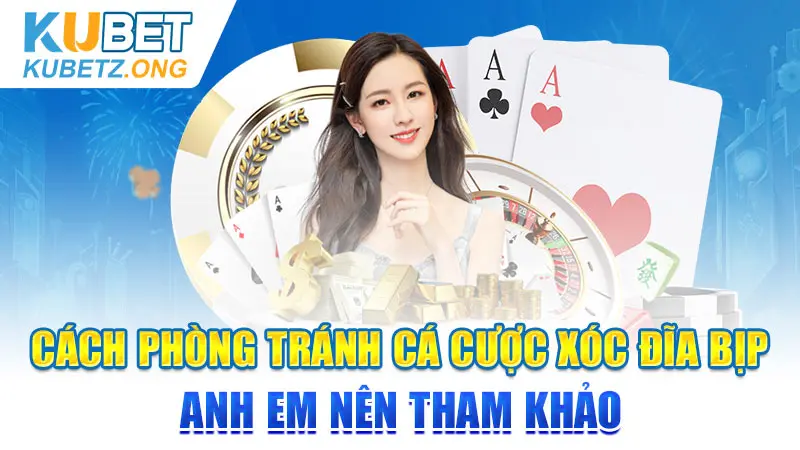 Cách phòng tránh cá cược Xóc Đĩa bịp anh em nên tham khảo