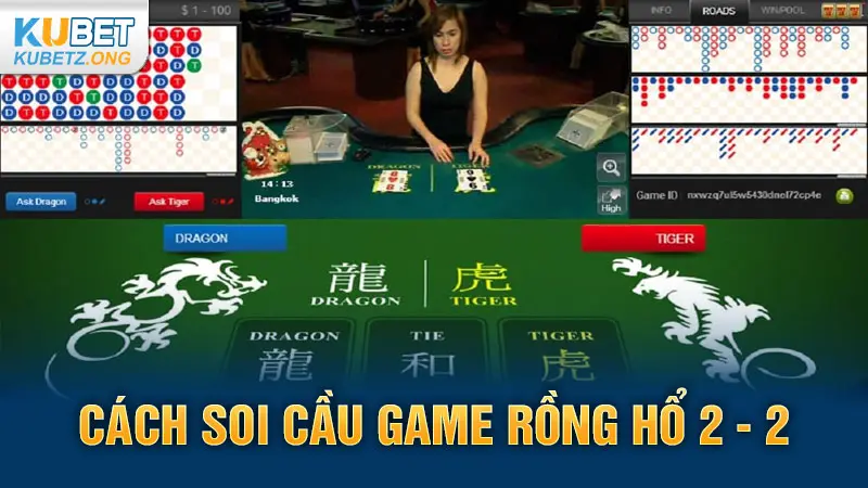 Cách soi cầu game Rồng Hổ 2 – 2