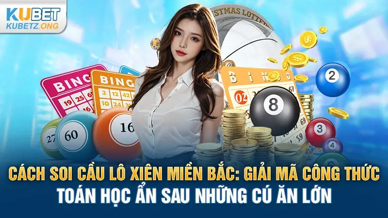 Cách Soi Cầu Lô Xiên Miền Bắc