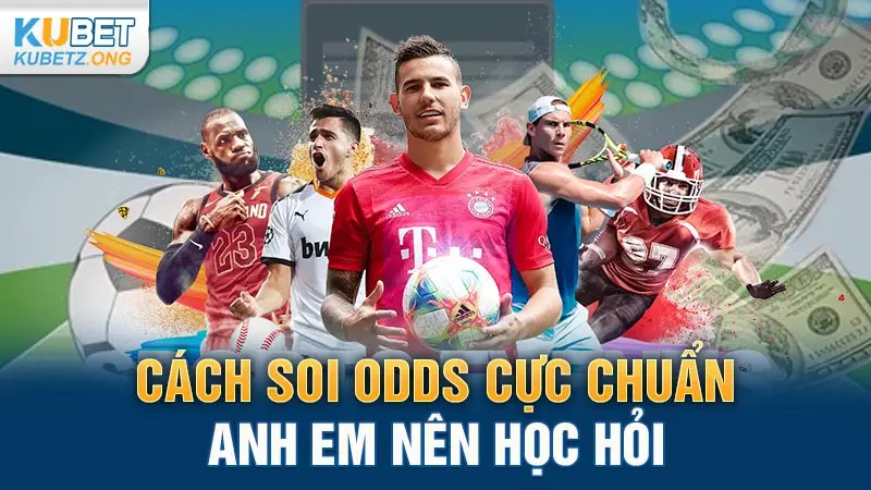 Cách soi Odds cực chuẩn anh em nên học hỏi