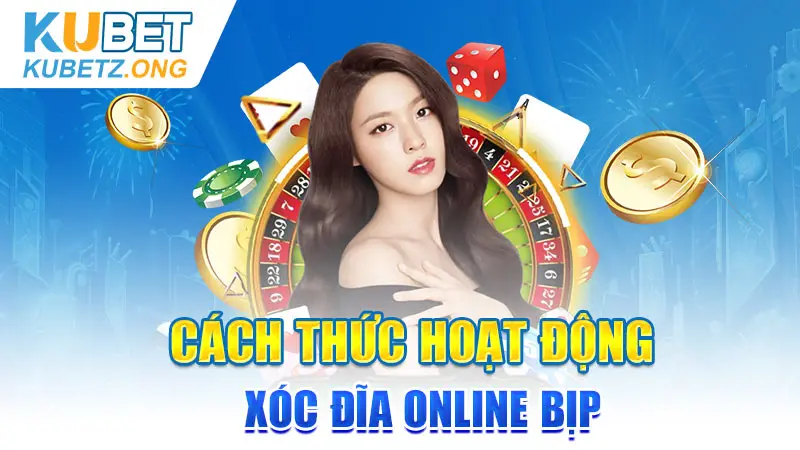 Cách thức hoạt động xóc đĩa bịp