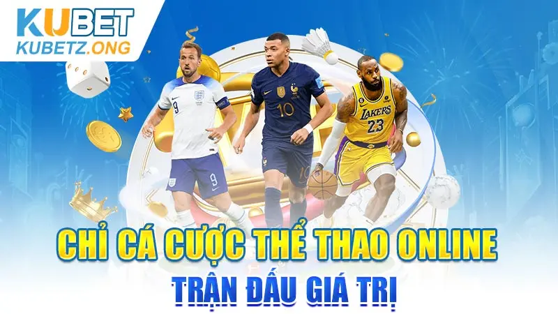 Chỉ cá cược thể thao online trận đấu giá trị