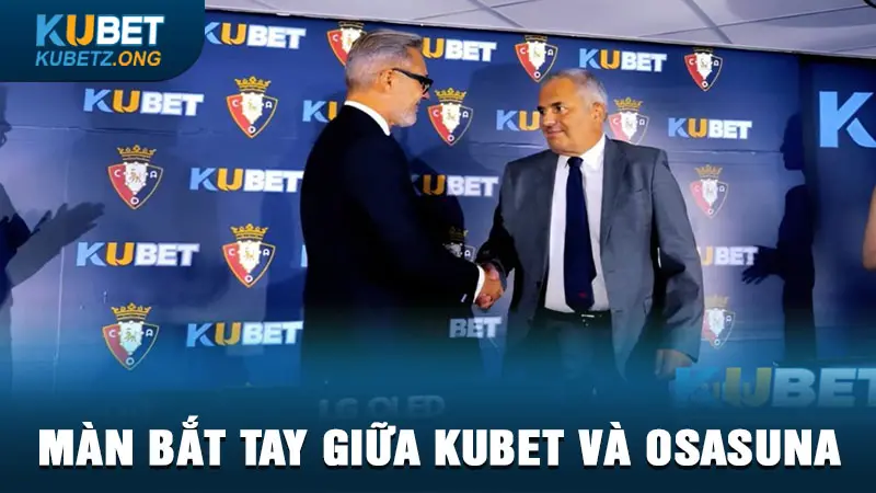 Màn bắt tay giữa Kubet và Osasuna