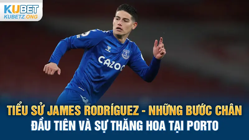 Tiểu Sử James Rodríguez - Những bước chân đầu tiên và sự thăng hoa tại Porto