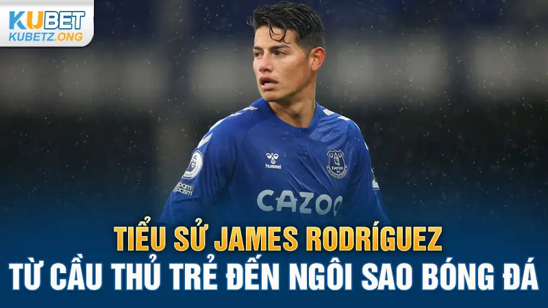 Tiểu Sử James Rodríguez: Từ Cầu Thủ Trẻ Đến Ngôi Sao Bóng Đá