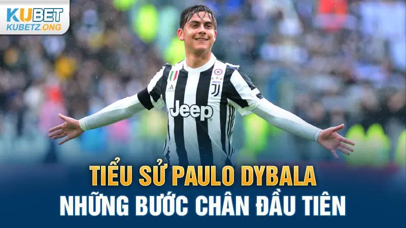 Tiểu Sử Paulo Dybala - Những Bước Chân Đầu Tiên 