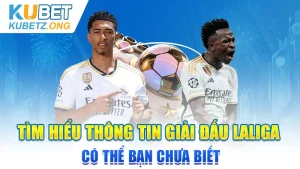 Tìm hiểu thông tin giải đấu Laliga có thể bạn chưa biết