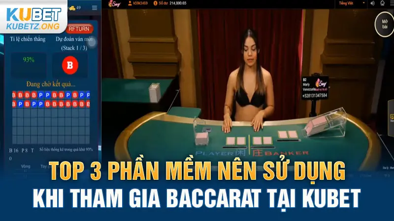 Top 3 phần mềm nên sử dụng khi tham gia Baccarat tại Kubet