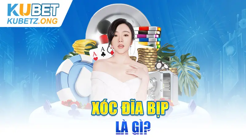 Xóc Đĩa bịp là gì?